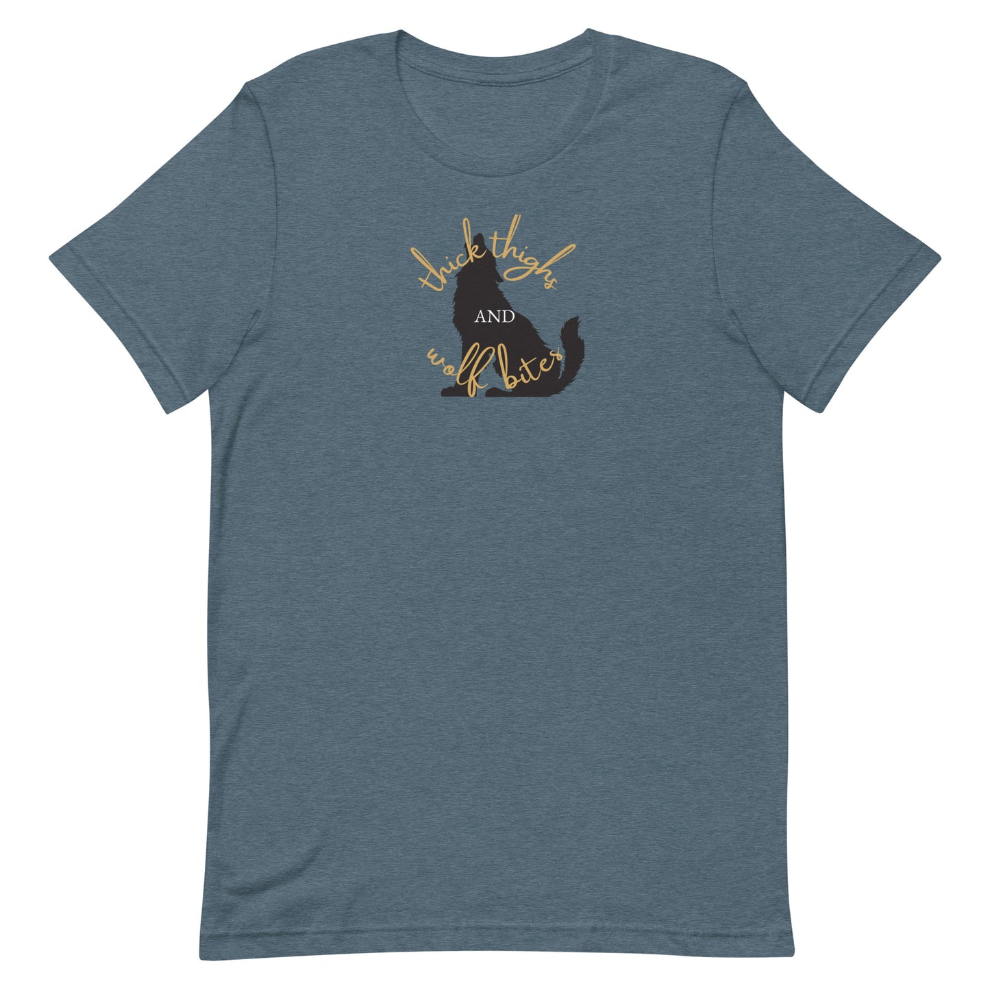 Wolf Bites and Thick Thighs T-Shirt